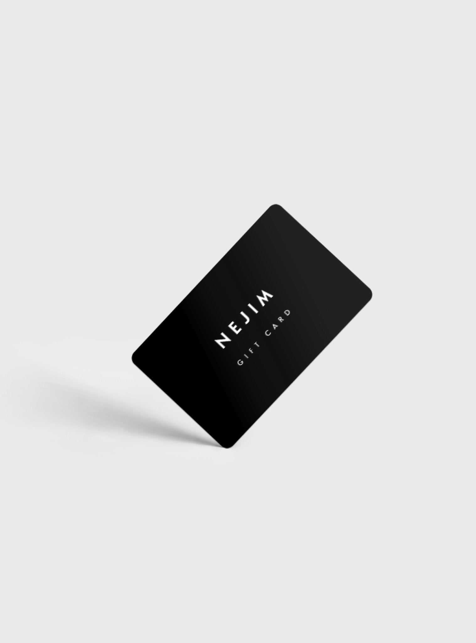 NEJIM GIFT CARD - NEJIM - Nejim